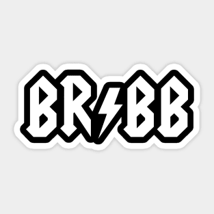 BRBB white text Sticker